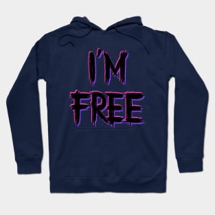 I'm free Hoodie